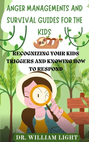 ANGER MANAGEMENTS AND SURVIVAL GUIDES FOR THE KIDS
