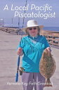 ŷKoboŻҽҥȥ㤨A Local Pacific Piscatologist A Lifetime of FishingŻҽҡ[ Verona Kay Fath ]פβǤʤ468ߤˤʤޤ