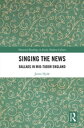 Singing the News Ballads in Mid-Tudor England【