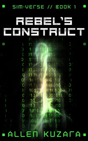 Rebel's Construct (Sim-Verse: Book 1)
