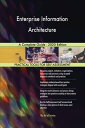Enterprise Information Architecture A Complete Guide - 2020 Edition【電子書籍】 Gerardus Blokdyk