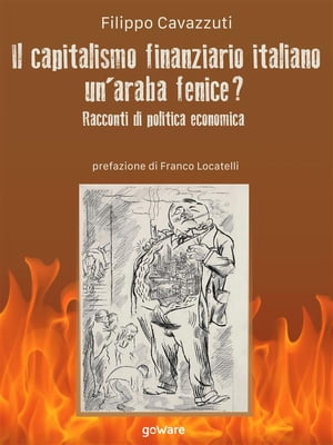 Il capitalismo finanziario italiano. Un’araba fenice? Racconti di politica economica