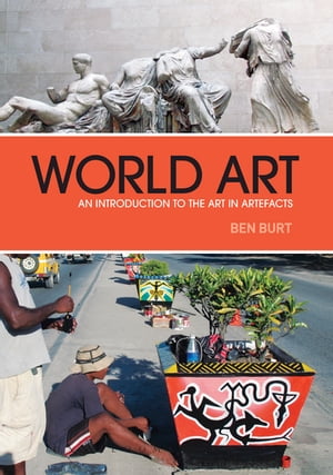 World Art An Introduction to the Art in Artefacts