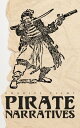 Pirate Narratives The Pirates Own Book: Authentic Narratives of the Most Celebrated Sea Robbers【電子書籍】 Charles Ellms