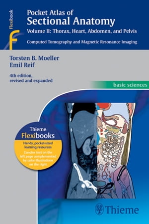 Pocket Atlas of Sectional Anatomy, Volume II: Thorax, Heart, Abdomen, and Pelvis