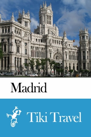 Madrid (Spain) Travel Guide - Tiki Travel