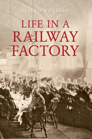 Life in a Railway Factory