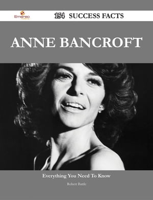 Anne Bancroft 154 Success Facts - Everything you need to know about Anne Bancroft