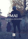 Mai【電子書籍】[ Jennifer Valenza ]