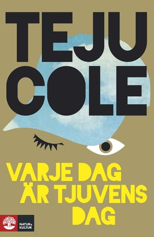 Varje dag ?r tjuvens dag【電子書籍】[ Teju Cole ]
