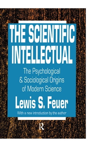 The Scientific Intellectual The Psychological &Sociological Origins of Modern ScienceŻҽҡ