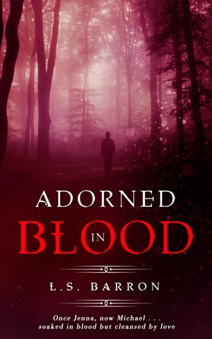 Adorned in Blood【電子書籍】[ L.S. Barron ]