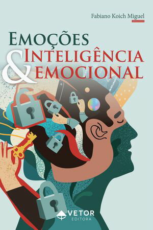 Emo??es e intelig?ncia emocionalŻҽҡ[ Fabiano Koich Miguel ]