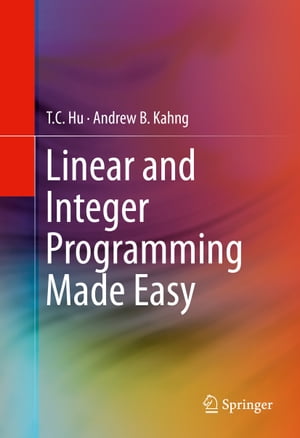Linear and Integer Programming Made Easy【電子書籍】 T. C. Hu
