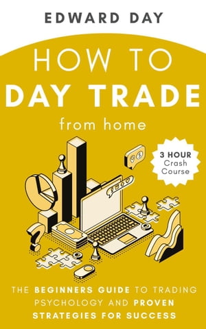 ŷKoboŻҽҥȥ㤨How to Day Trade From Home: The Beginners Guide to Trading Psychology and Proven Strategies for Success 3 Hour Crash CourseŻҽҡ[ Edward Day ]פβǤʤ350ߤˤʤޤ
