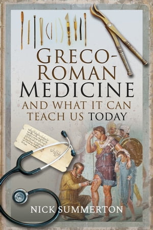 ŷKoboŻҽҥȥ㤨Greco-Roman Medicine and What It Can Teach Us TodayŻҽҡ[ Nick Summerton ]פβǤʤ20ߤˤʤޤ