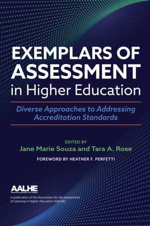 Exemplars of Assessment in Higher Education Diverse Approaches to Addressing Accreditation Standards