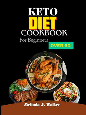 Keto Diet Cookbook For Beginners over 60 Easy seated Low impact Exercise to shed fat belly, Enhance posture,Core Strength, flexibility and Balance in few minutes DailyŻҽҡ[ Melinda J. Walker ]