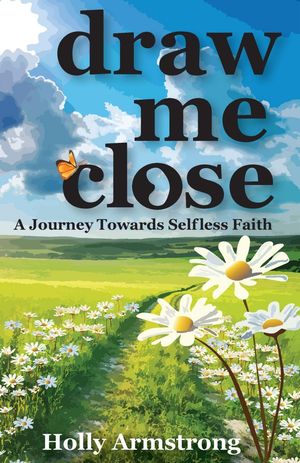 Draw Me Close【電子書籍】[ Holly Armstrong ]