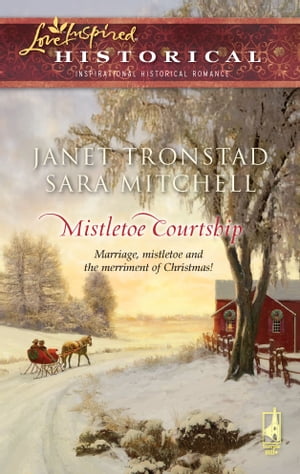 Mistletoe Courtship An Anthology【電子書籍】[ Janet Tronstad ]