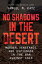 No Shadows in the Desert Murder, Vengeance, and Espionage in the War Against ISISŻҽҡ[ Samuel M. Katz ]