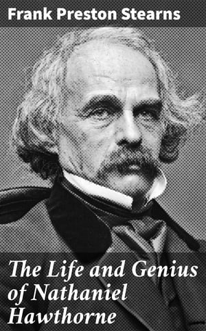 The Life and Genius of Nathaniel Hawthorne