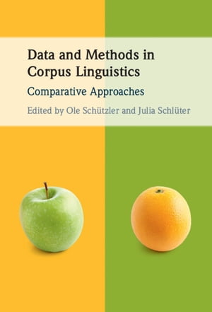 Data and Methods in Corpus Linguistics Comparative Approaches【電子書籍】