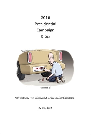 ŷKoboŻҽҥȥ㤨2016 Presidential Campaign Bites: 200 Practically True Things About the Presidential CandidatesŻҽҡ[ Chris Lamb ]פβǤʤ131ߤˤʤޤ