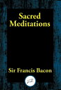 Sacred Meditations【電子書籍】 Francis Sir Bacon