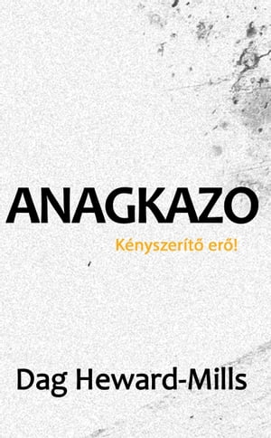 Anagkazo: A k?nyszer?t? er?!Żҽҡ[ Dag Heward-Mills ]