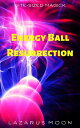 Energy Ball Resurrection Bite-Sized Magick, #2