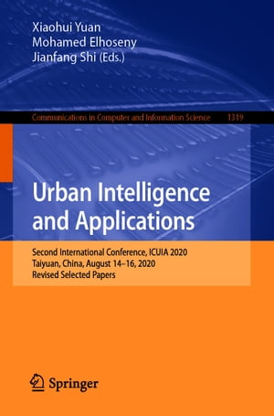 Urban Intelligence and Applications Second International Conference, ICUIA 2020, Taiyuan, China, August 14?16, 2020, Revised Selected PapersŻҽҡ