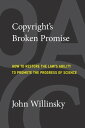 ŷKoboŻҽҥȥ㤨Copyright's Broken Promise How to Restore the Law's Ability to Promote the Progress of ScienceŻҽҡ[ John Willinsky ]פβǤʤ2,990ߤˤʤޤ