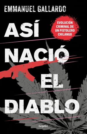 As? naci? el diablo Evoluci?n criminal de un pistolero chilango