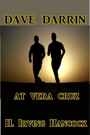 Dave Darrin at Vera Cruz