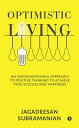 ŷKoboŻҽҥȥ㤨Optimistic Living An Unconventional Approach to Positive Thinking to Achieve True Success and HappinessŻҽҡ[ Jagadeesan Subramanian ]פβǤʤ103ߤˤʤޤ