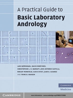 A Practical Guide to Basic Laboratory Andrology