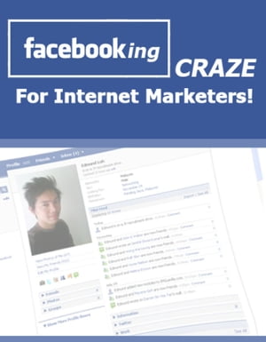 FaceBooking Craze for Internet Marketers!【電