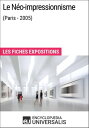Le N?o-impressionnisme (Paris - 2005) Les Fiches Exposition d'Universalis