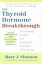 The Thyroid Hormone Breakthrough