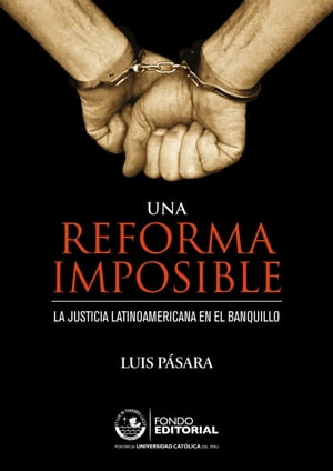 Una reforma imposible La justicia latinoamericana en el banquillo