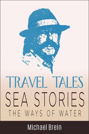 Travel Tales: Sea Stories ー The Ways of Water