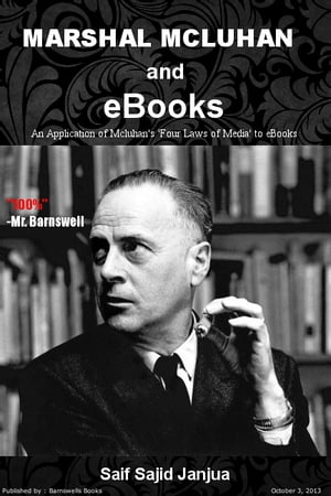 Marhsall Mcluhan and eBooks (SCHOOL ASSIGNMENT )