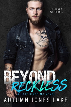 Beyond Reckless: Teller 039 s Story, Part One A Lost Kings MC Novel【電子書籍】 Autumn Jones Lake