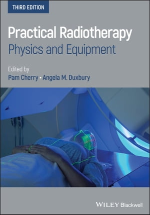 Practical Radiotherapy Physics and Equipment【電子書籍】