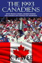 The 1993 Canadiens Seven Magical Weeks, Unlikely Heroes And Canada’s Last Stanle...