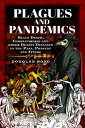Plagues and Pandemics Black Death, Coronaviruses and Other Deadly Diseases of th...