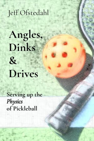 Angles, Dinks & Drives