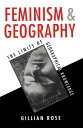 Feminism and Geography The Limits of Geographical Knowledge【電子書籍】 Gillian Rose