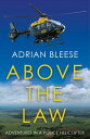 Above the Law【電子書籍】 Adrian Bleese